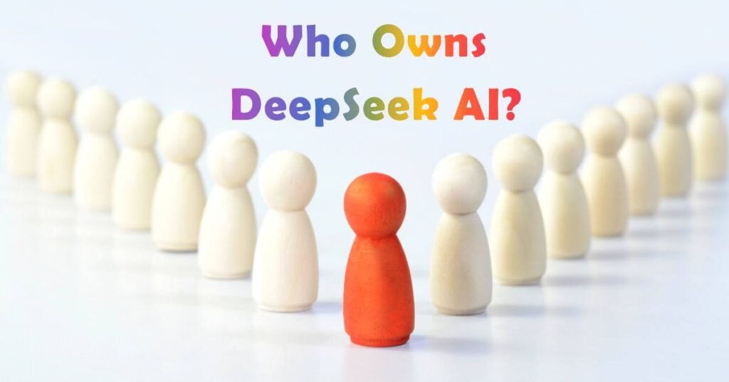 Who Owns DeepSeek AI Company, Stock, R1 & More Explained